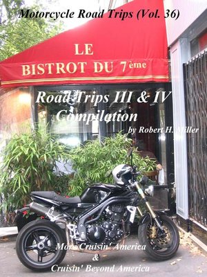 cover image of Motorcycle Road Trips (Volume 36) Road Trips III & IV Compilation--More Cruisin' America & Cruisin' Beyond America